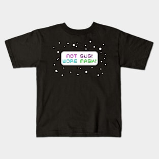 Not Sus! Wore Mask! Kids T-Shirt